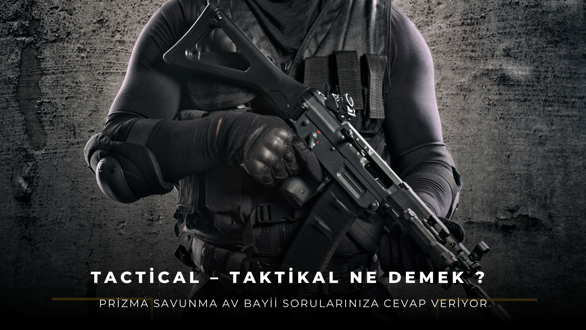 Tactical – Taktikal Ne Demek